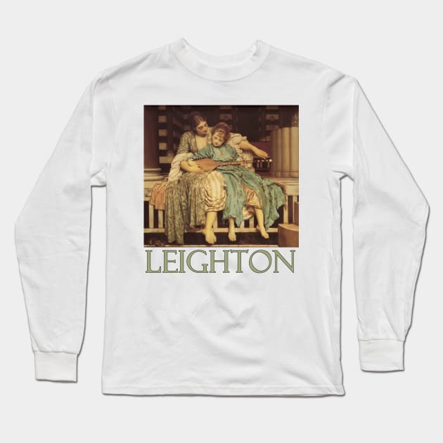 The Music Lesson by Frederic Leighton Long Sleeve T-Shirt by Naves